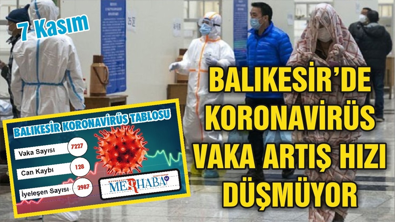 Balıkesir’de 7 Kasım koronavirüs tablosu