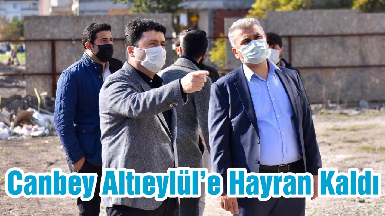 Canbey Altıeylül’e Hayran Kaldı