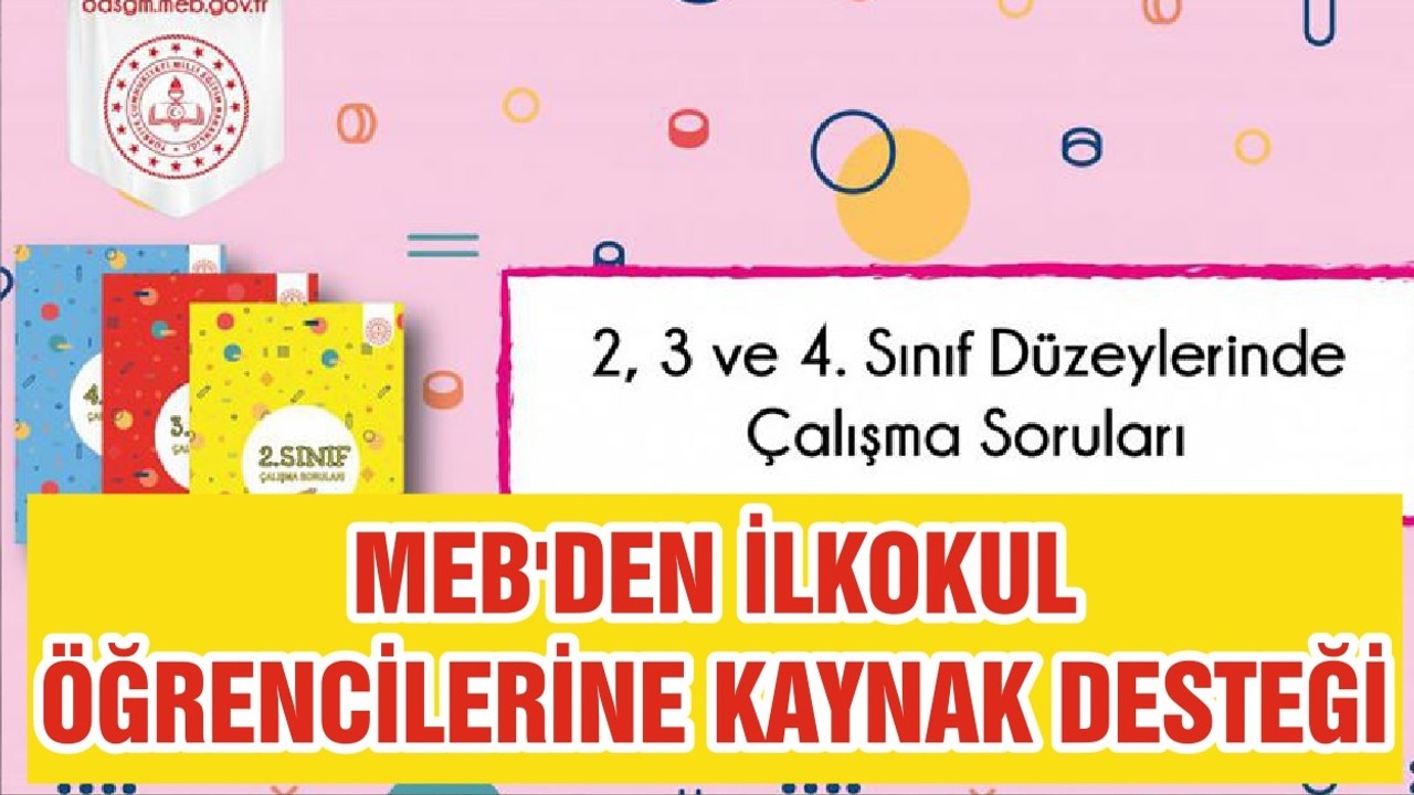 MEB'DEN İLKOKUL ÖĞRENCİLERİNE KAYNAK DESTEĞİ