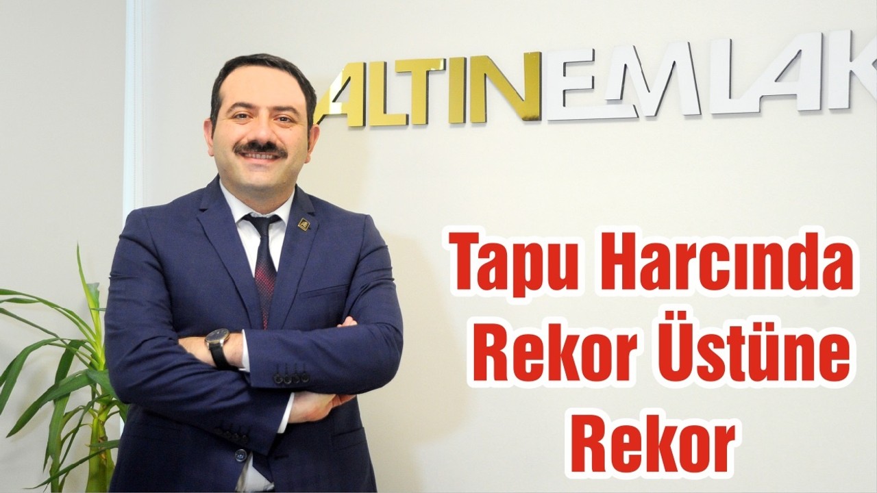 Tapu Harcında Rekor Üstüne Rekor