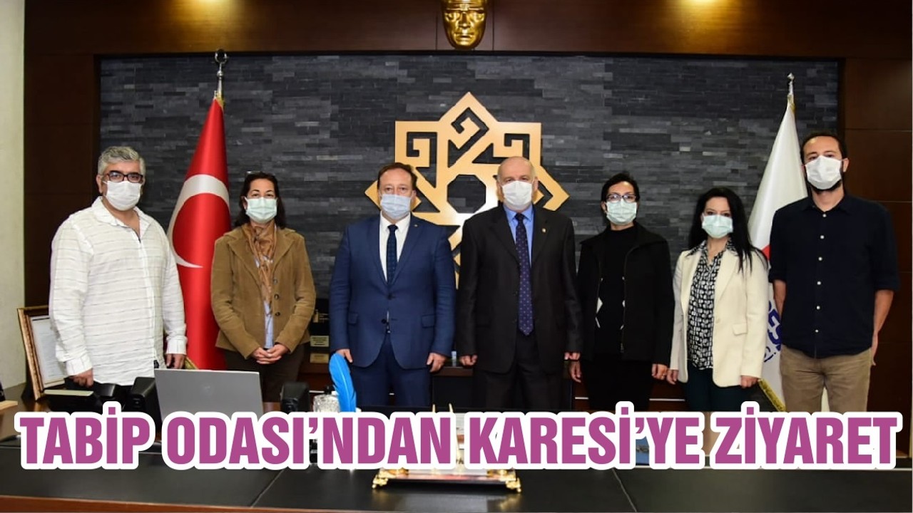 TABİP ODASI’NDAN KARESİ’YE ZİYARET