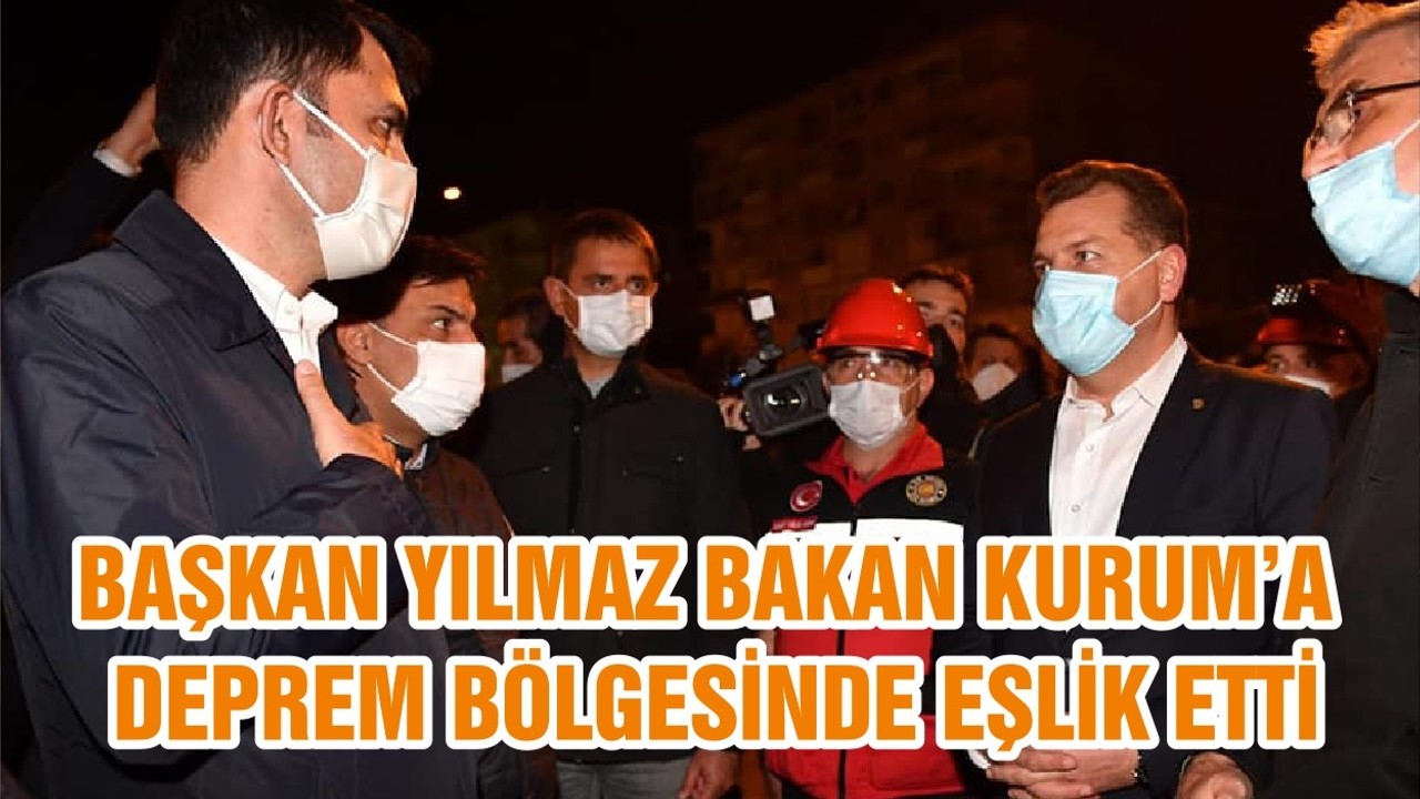 BAŞKAN YILMAZ BAKAN KURUM’A DEPREM BÖLGESİNDE EŞLİK ETTİ