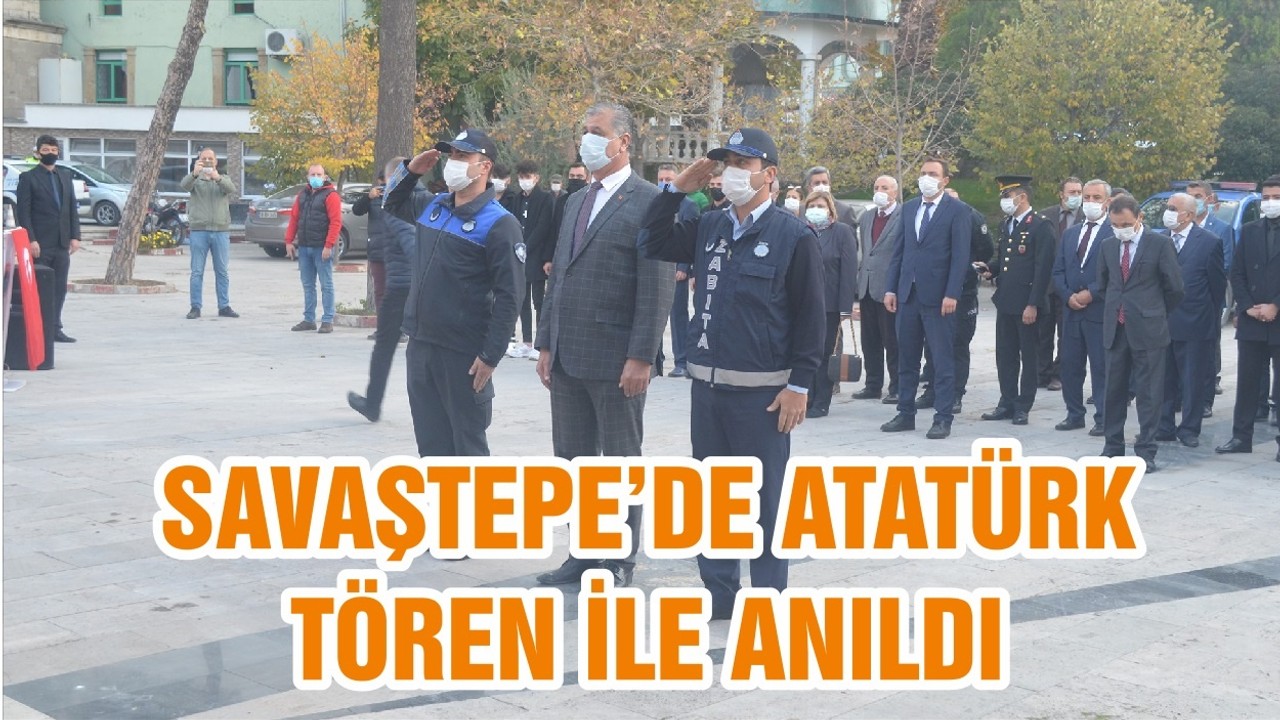 SAVAŞTEPE’DE ATATÜRK TÖREN İLE ANILDI
