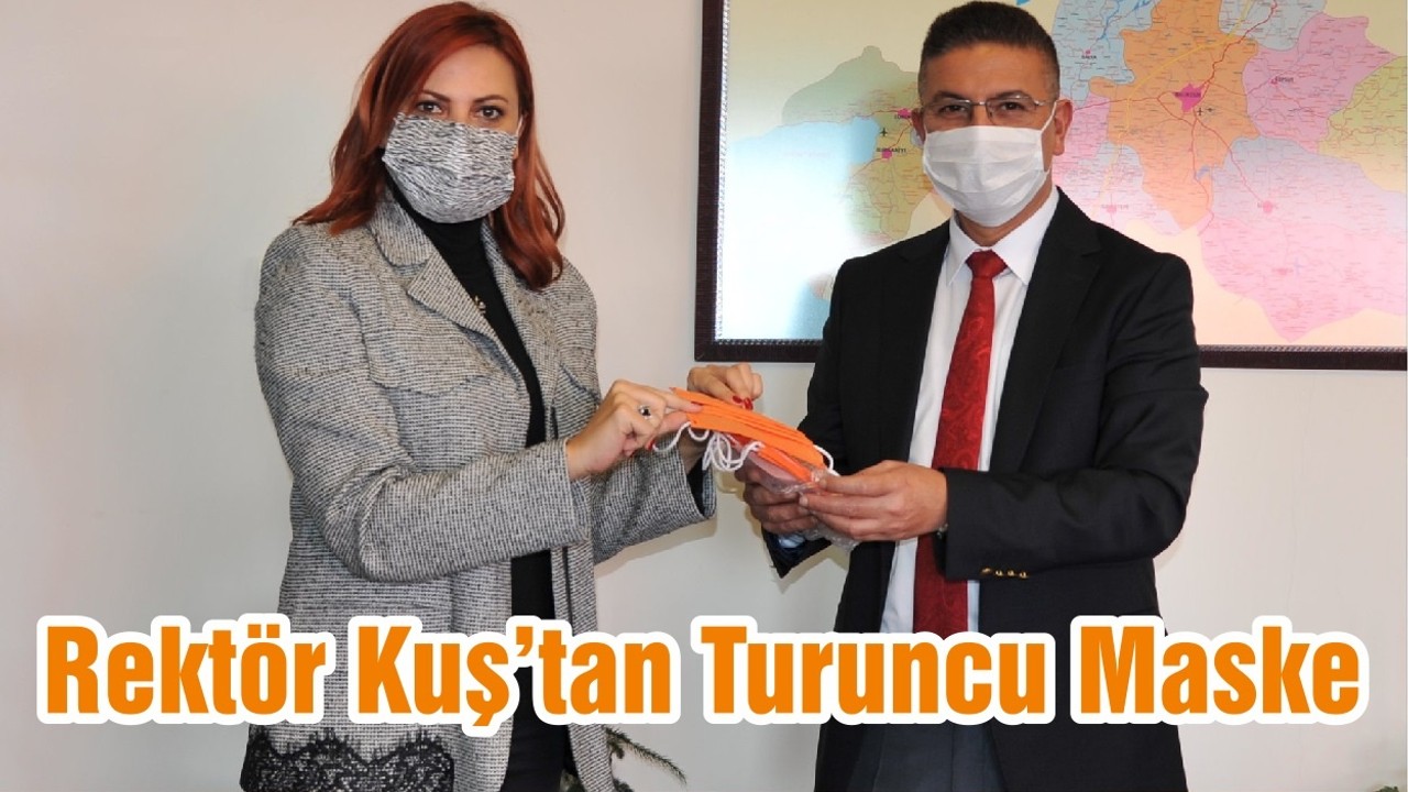 Rektör Kuş’tan Turuncu Maske