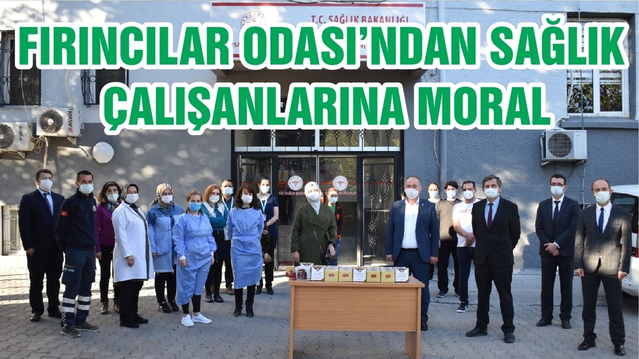 FIRINCILAR ODASI’NDAN SAĞLIK ÇALIŞANLARINA MORAL