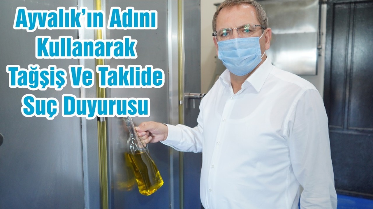 Ayvalık’ın Adını Kullanarak Tağşiş Ve Taklide Suç Duyurusu