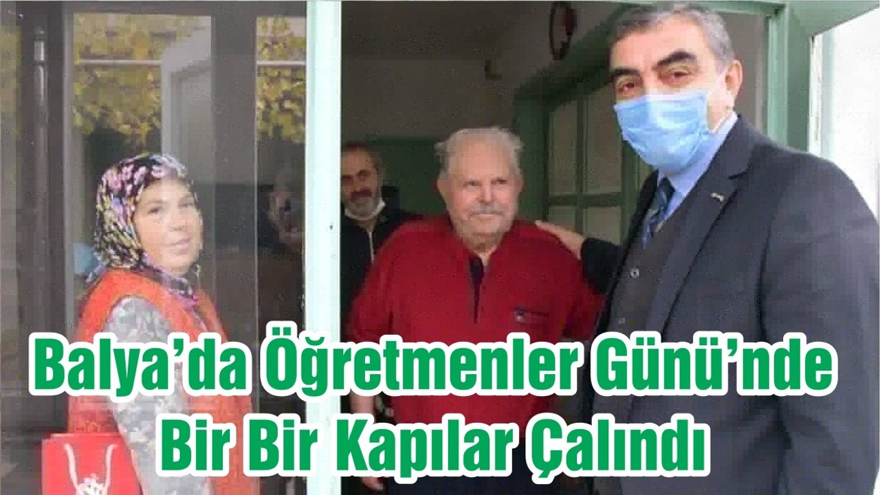 Balya’da Öğretmenler Günü’nde Bir Bir Kapılar Çalındı
