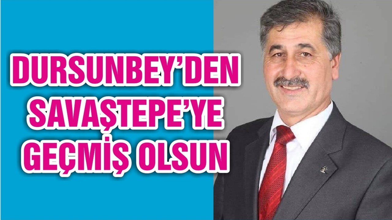 Dursunbey'den Savaştepe'ye Geçmiş Olsun Mesajı