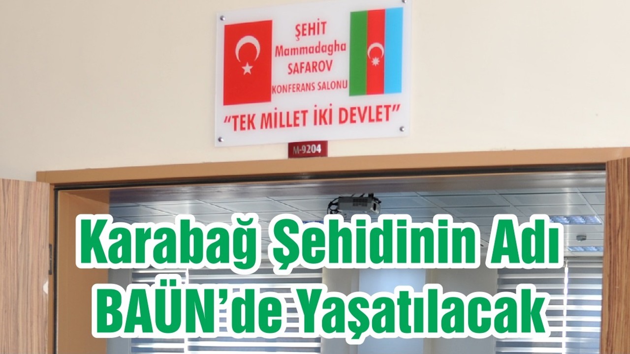 Karabağ Şehidinin Adı BAÜN’de Yaşatılacak