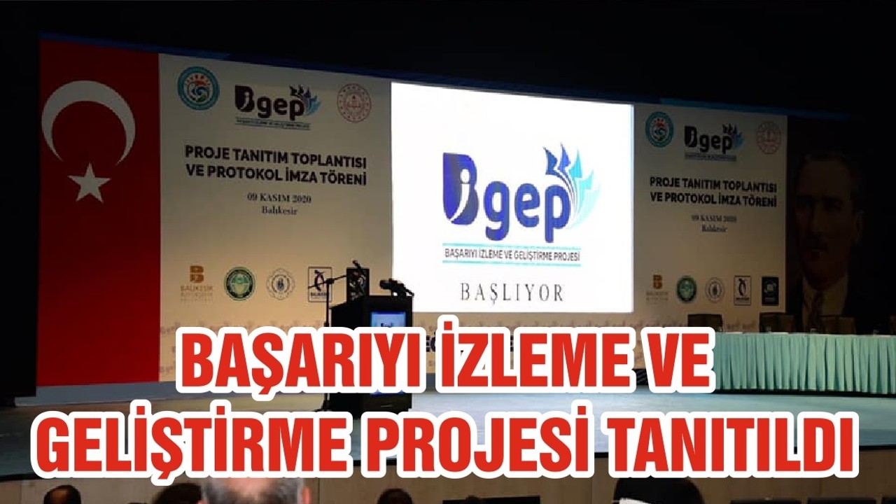 BAŞARIYI İZLEME VE GELİŞTİRME PROJESİ TANITILDI