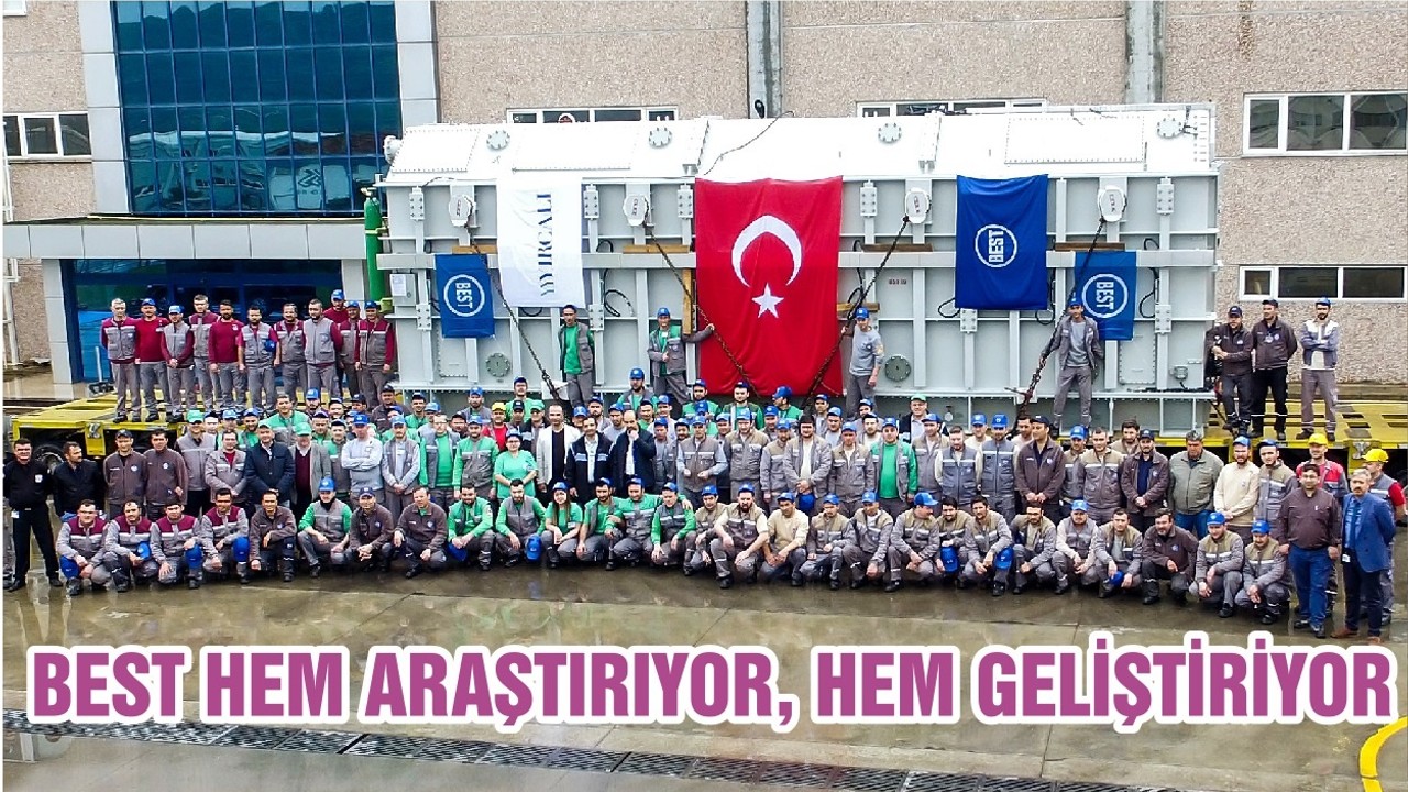 BEST HEM ARAŞTIRIYOR, HEM GELİŞTİRİYOR