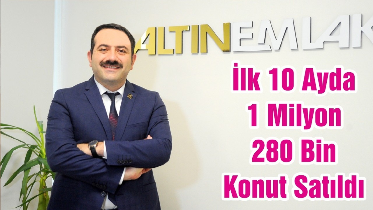 İlk 10 Ayda 1 Milyon 280 Bin Konut Satıldı