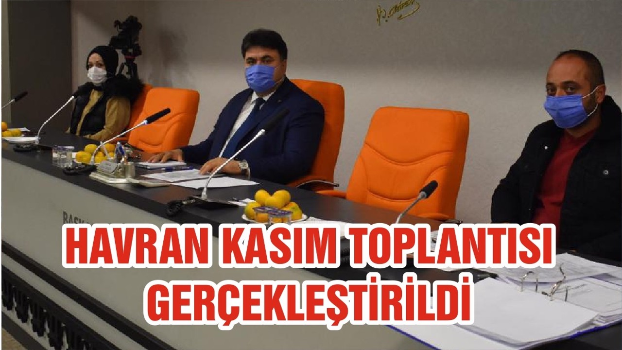 HAVRAN KASIM TOPLANTISI GERÇEKLEŞTİRİLDİ