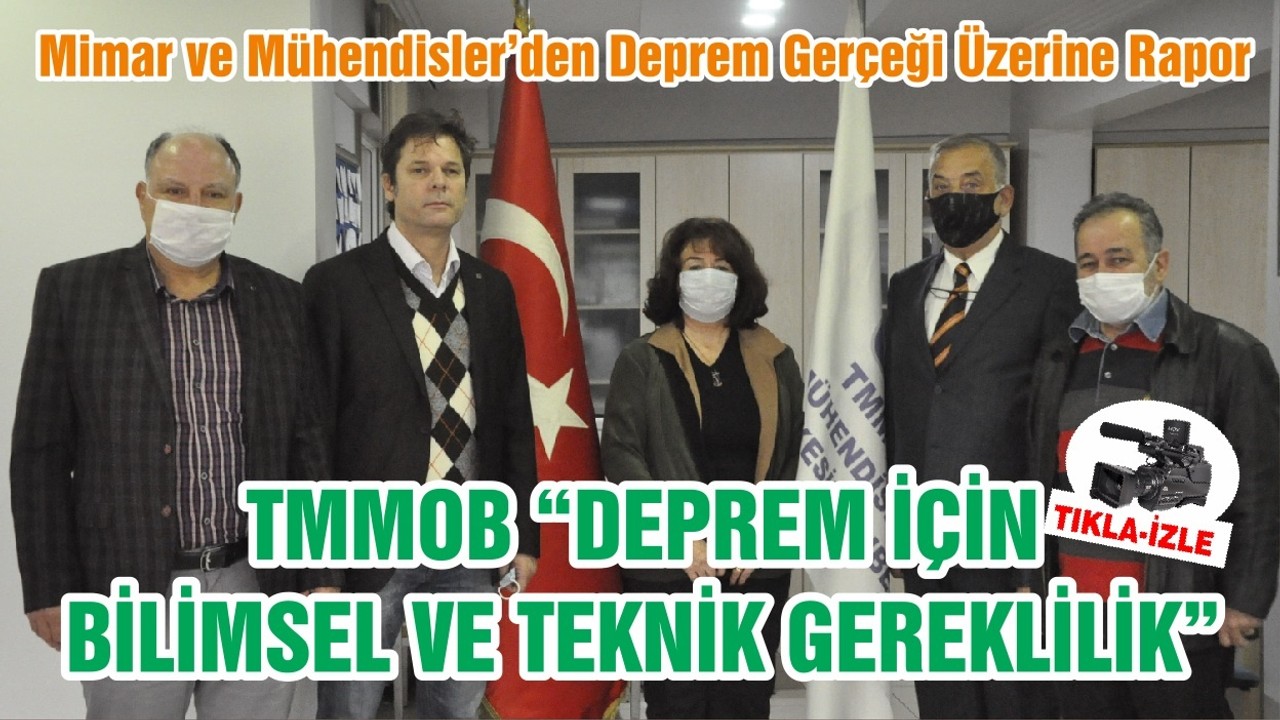 TMMOB “DEPREM İÇİN BİLİMSEL VE TEKNİK GEREKLİLİK”