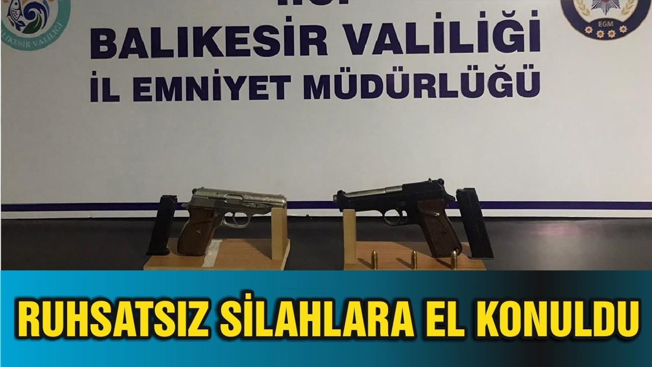 RUHSATSIZ SİLAHLARA EL KONULDU