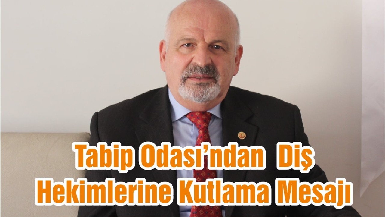 Tabip Odası’ndan Diş Hekimlerine Kutlama
