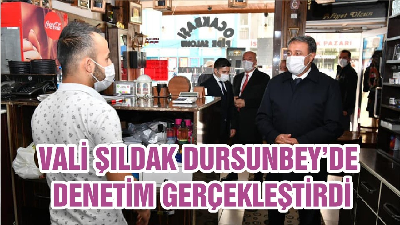 Vali Şıldak Bu Kez Dursunbey'de Denetimdeydi