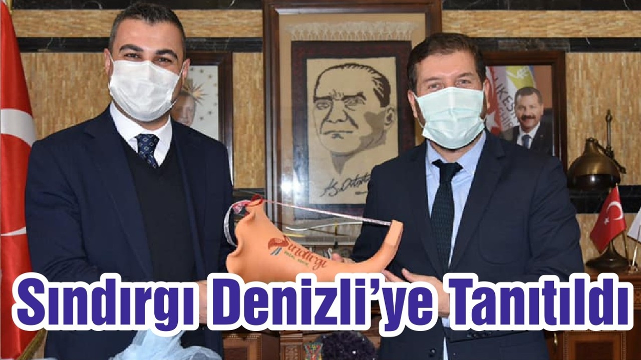 Sındırgı Denizli’ye Tanıtıldı