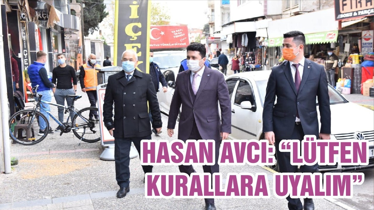 HASAN AVCI: ''LÜTFEN KURALLARA UYALIM''