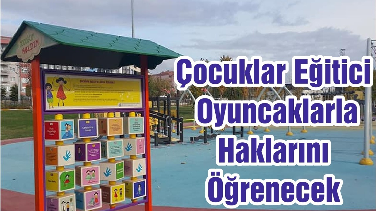 Çocuklar Eğitici Oyuncaklarla Haklarını Öğrenecek