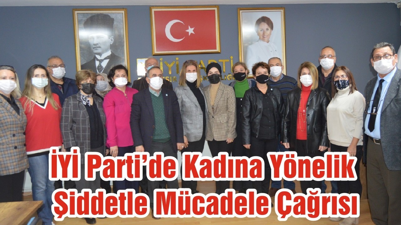 İYİ Parti’de Kadına Yönelik Şiddetle Mücadele Çağrısı