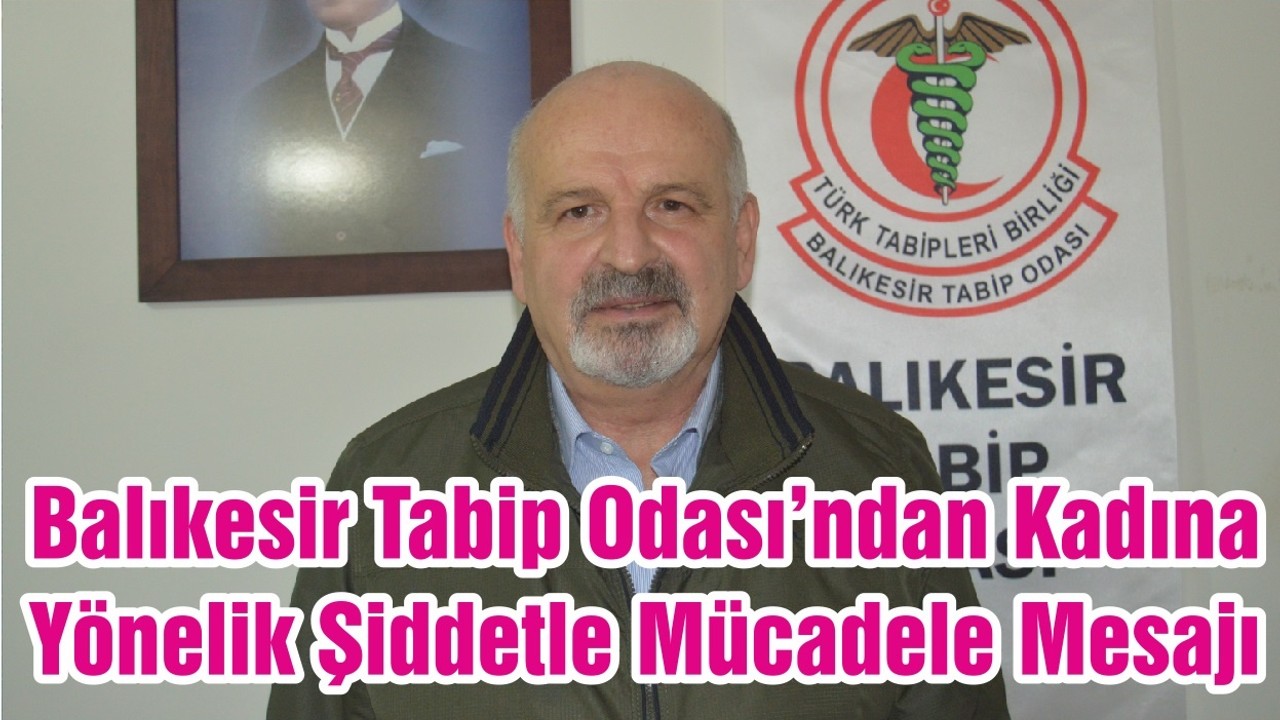 Balıkesir Tabip Odası’ndan Kadına Yönelik Şiddetle Mücadele Mesajı