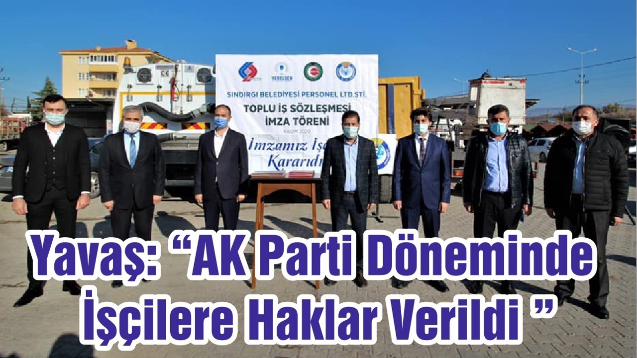 Başkan Yavaş: “AK Parti Döneminde İşçilere Haklar Verildi ”