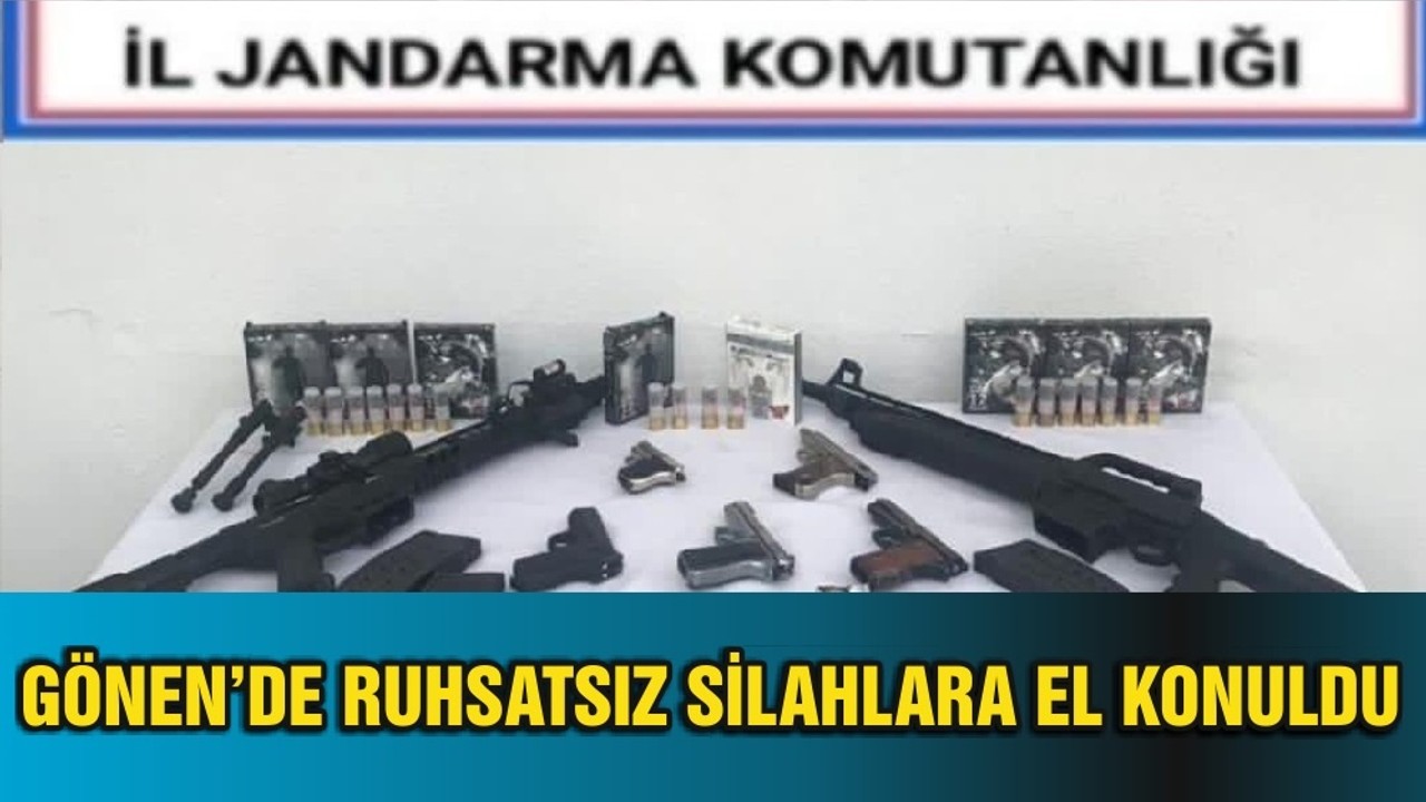 GÖNEN’DE RUHSATSIZ SİLAHLARA EL KONULDU