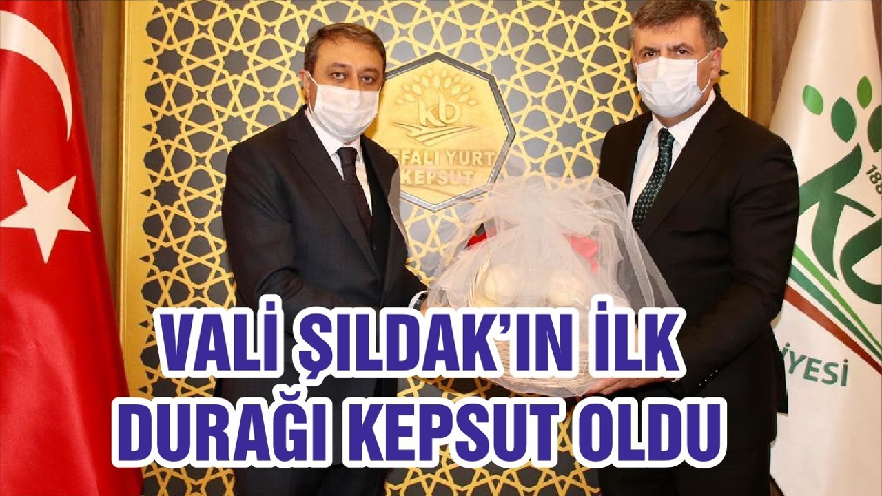VALİ ŞILDAK’IN İLK DURAĞI KEPSUT OLDU