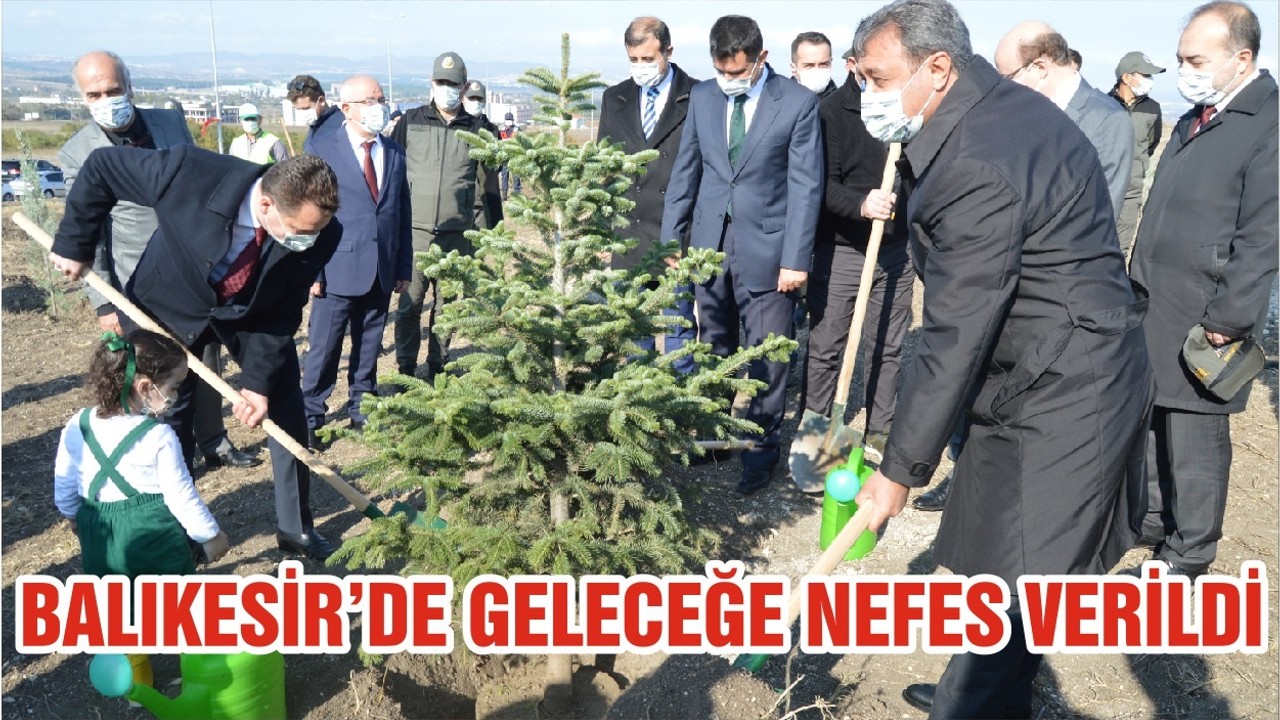 BALIKESİR’DE GELECEĞE NEFES VERİLDİ