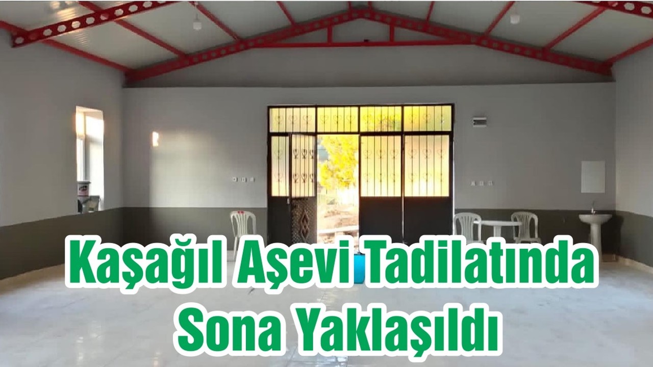 Kaşağıl Aşevi Tadilatında Sona Yaklaşıldı
