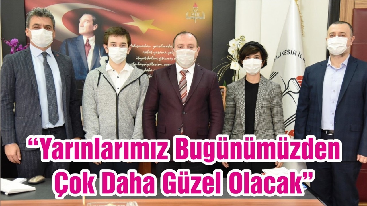“Yarınlarımız Bugünümüzden Çok Daha Güzel Olacak”