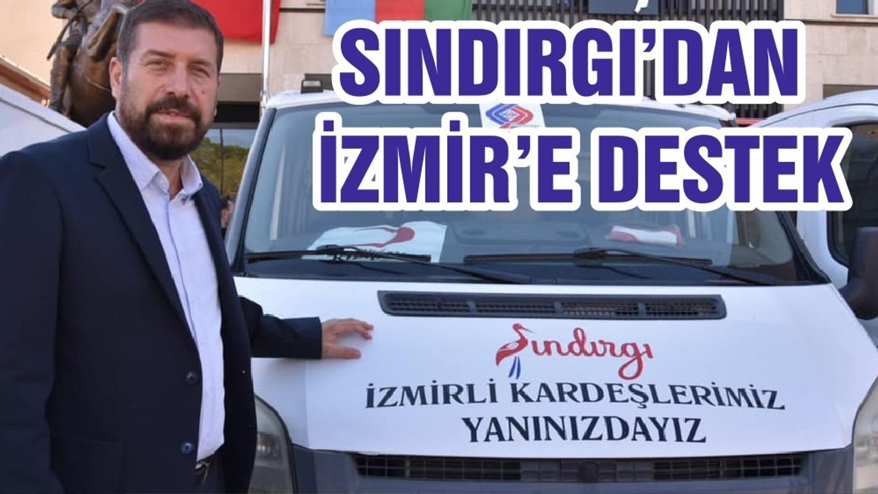 SINDIRGI’DAN İZMİR’E DESTEK