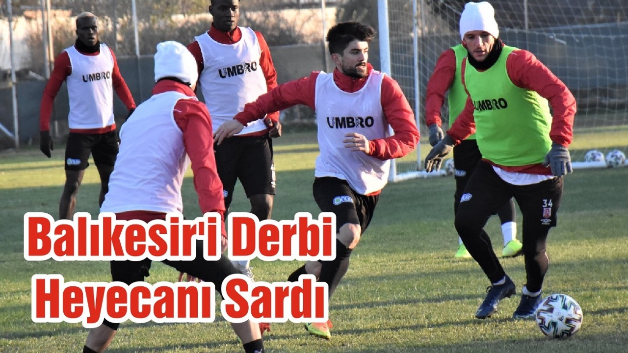 Balıkesir'i Derbi Heyecanı Sardı