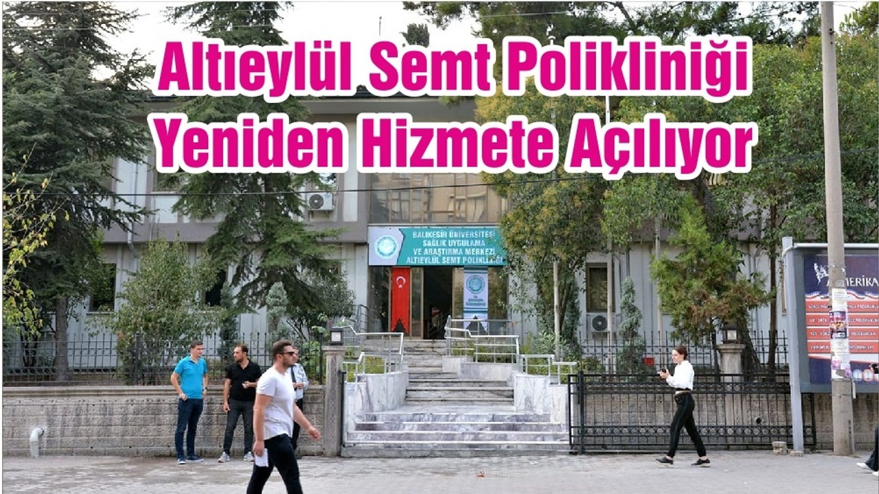Altıeylül Semt Polikliniği Yeniden Hizmete Açılıyor