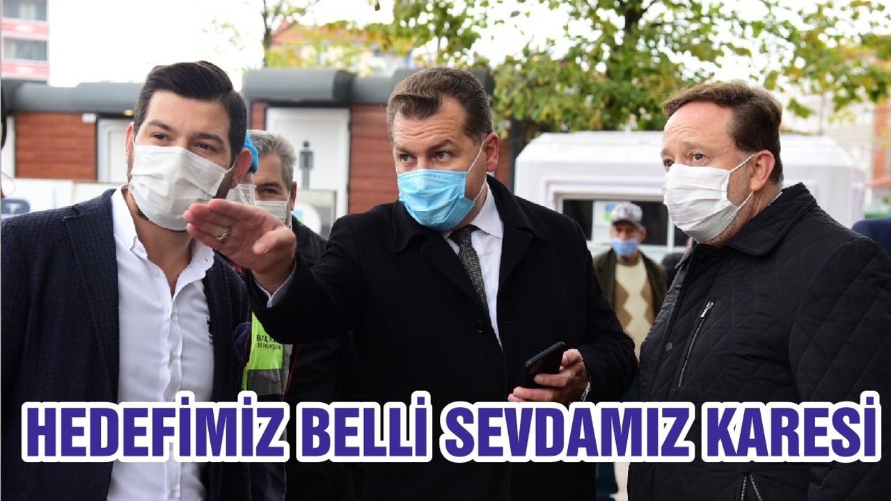 HEDEFİMİZ BELLİ SEVDAMIZ KARESİ