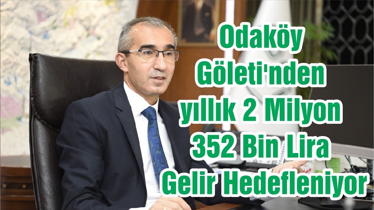 Odaköy Göleti'nden yıllık 2 Milyon 352 Bin Lira Gelir Hedefleniyor