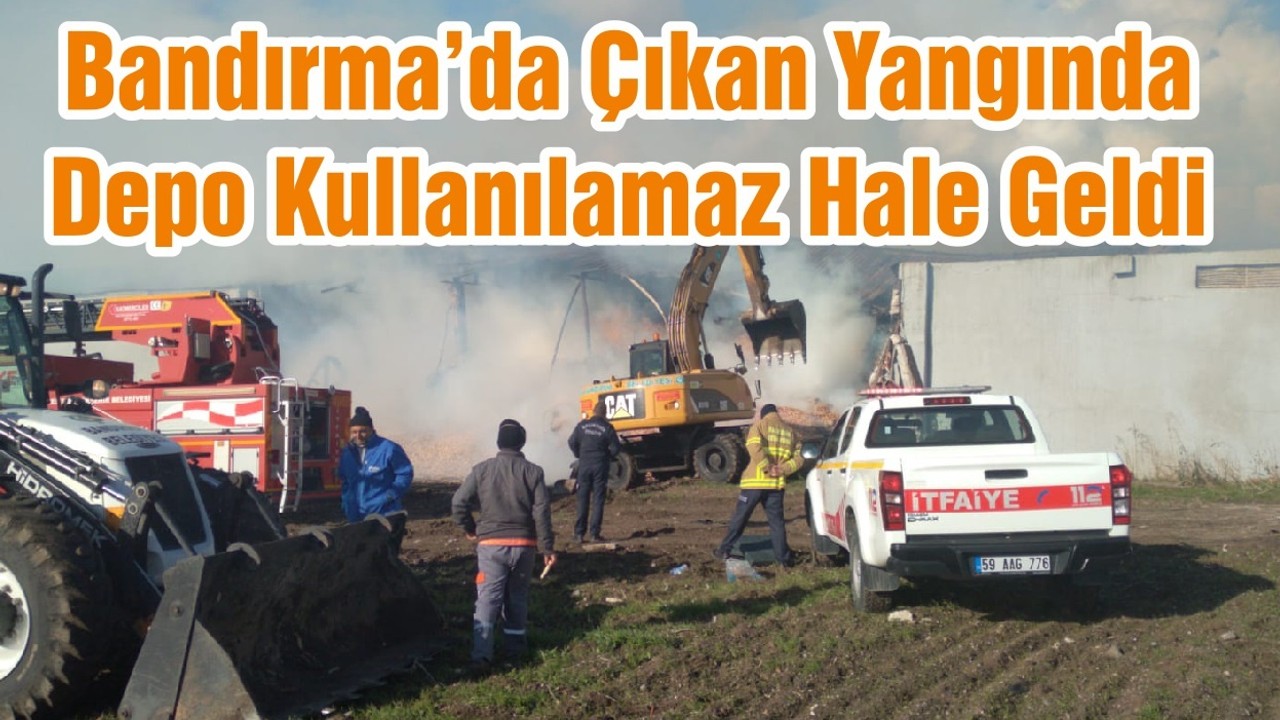Çıkan Yangında Depo Kullanılamaz Hale Geldi