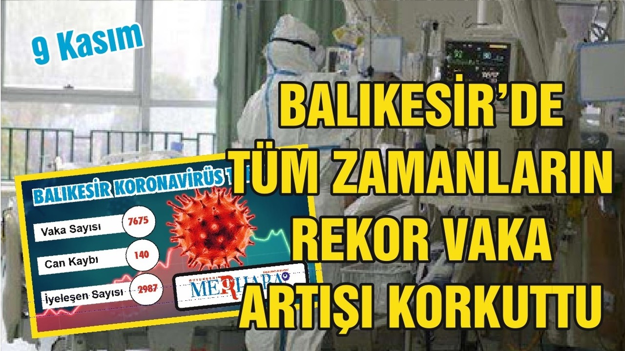 BALIKESİR’DE 9 KASIM KORONAVİRÜS TABLOSU