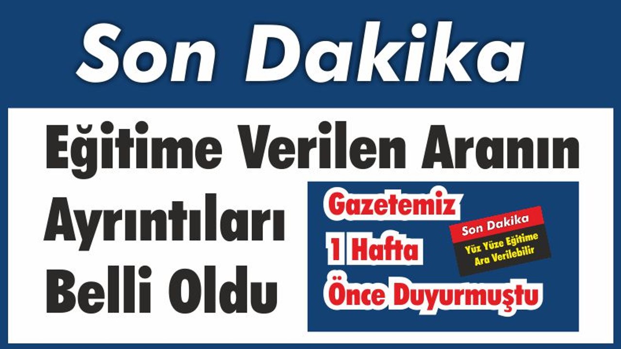 Eğitime Verilen Aranın Ayrıntıları Belli Oldu
