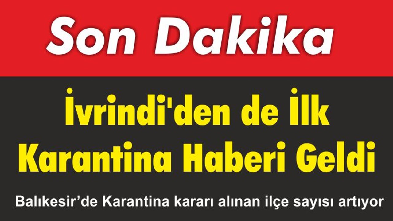 İvrindi’den de İlk Karantina Haberi Geldi