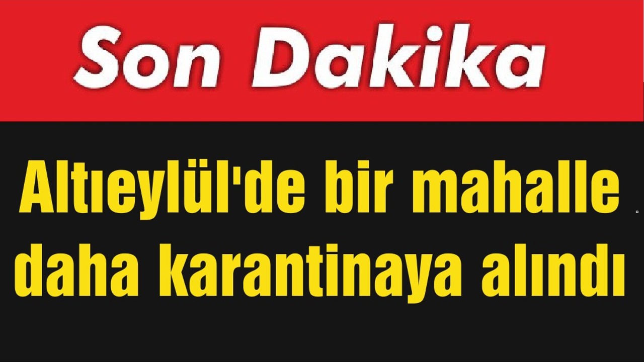 Altıeylül'de Karantina Sayısı Artıyor