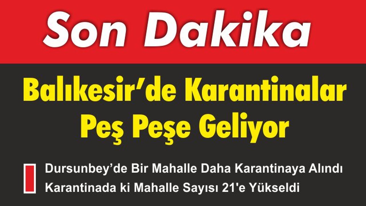 Balıkesir’de Karantinalar Peş Peşe Geliyor