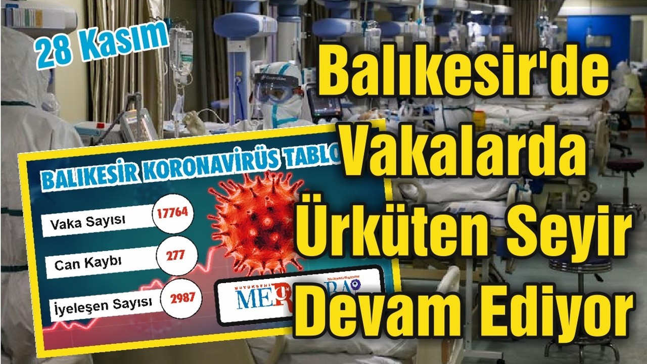 Balıkesir'de Vakalarda Ürküten Seyir Devam Ediyor