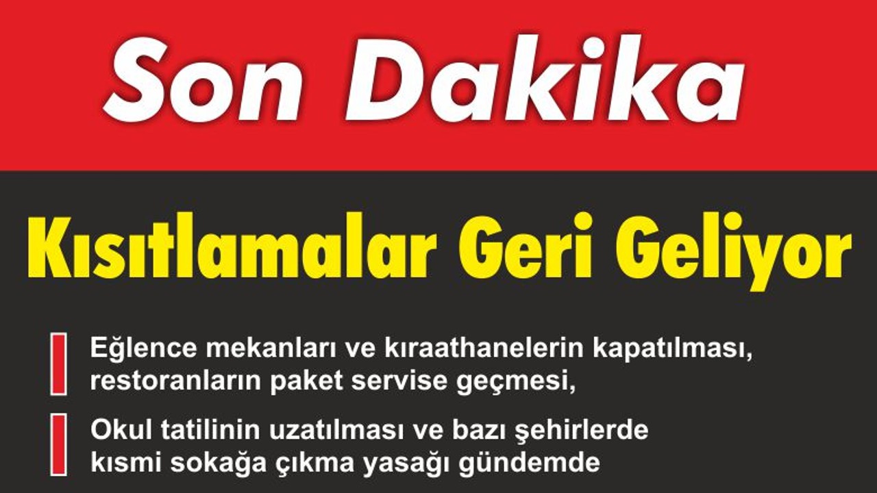 Kısıtlamalar Geri Geliyor