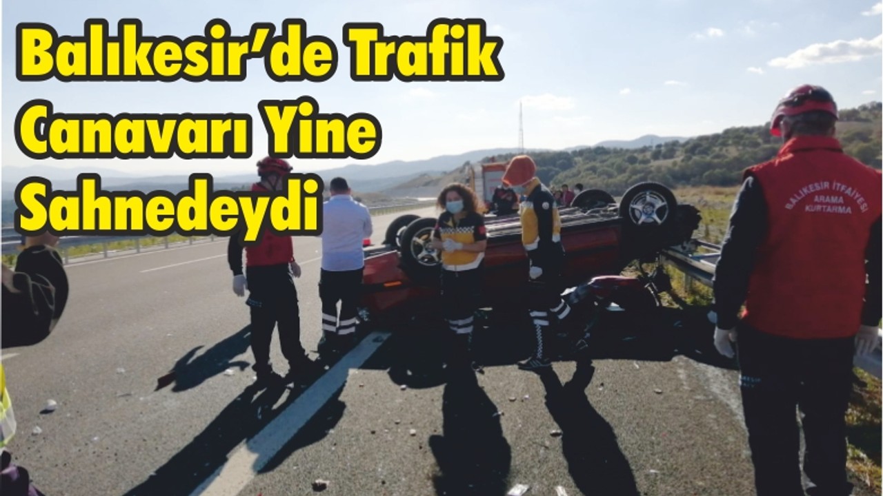 Balıkesir’de Trafik Canavarı Yine Sahnedeydi