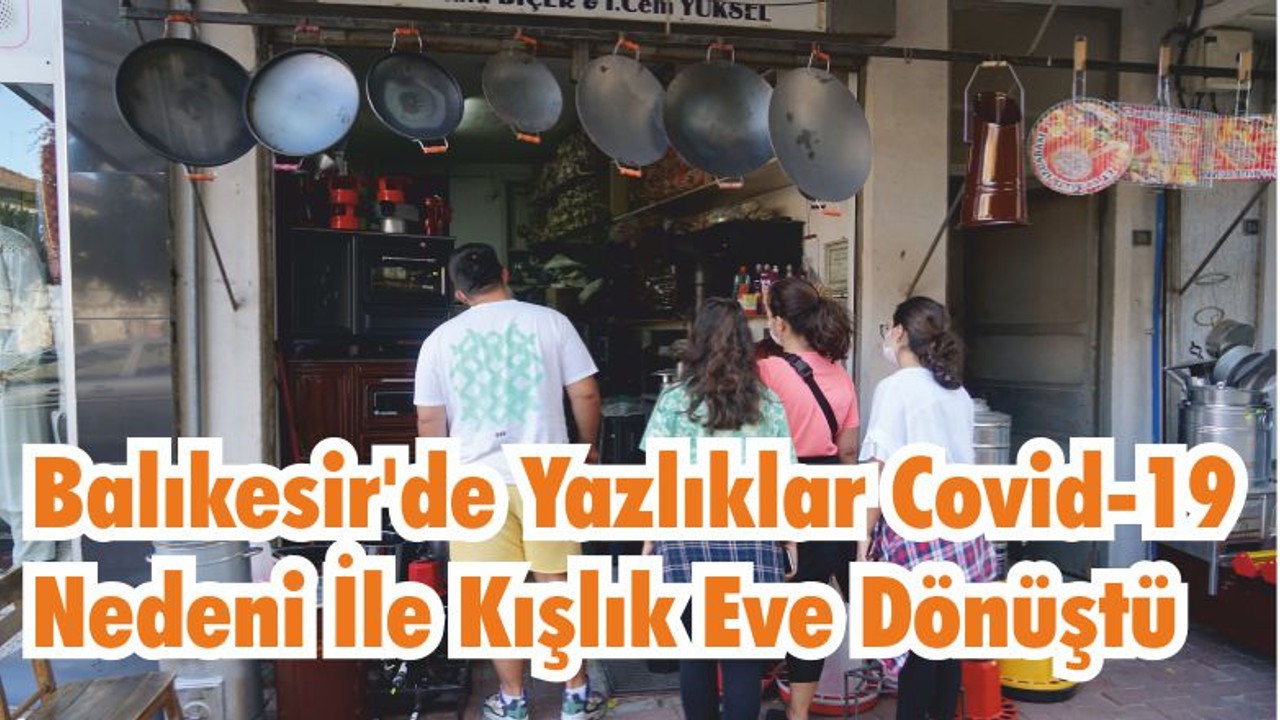 Balıkesir’de Yazlıklar Covid-19 Nedeni İle Kışlık Eve Dönüştü