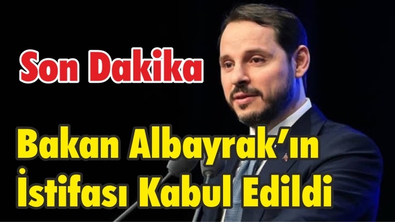 Bakan Albayrak'ın İstifası Kabul Edildi