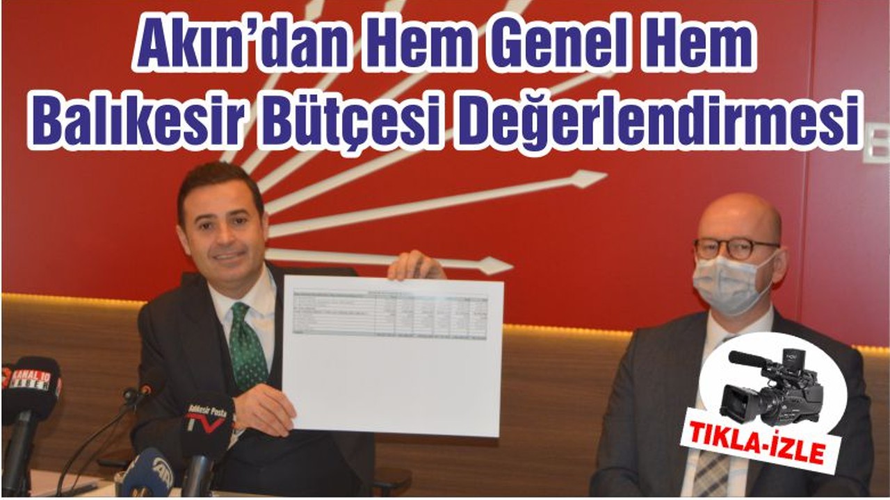 Akın’dan Hem Genel Hem Balıkesir Bütçesi Değerlendirmesi
