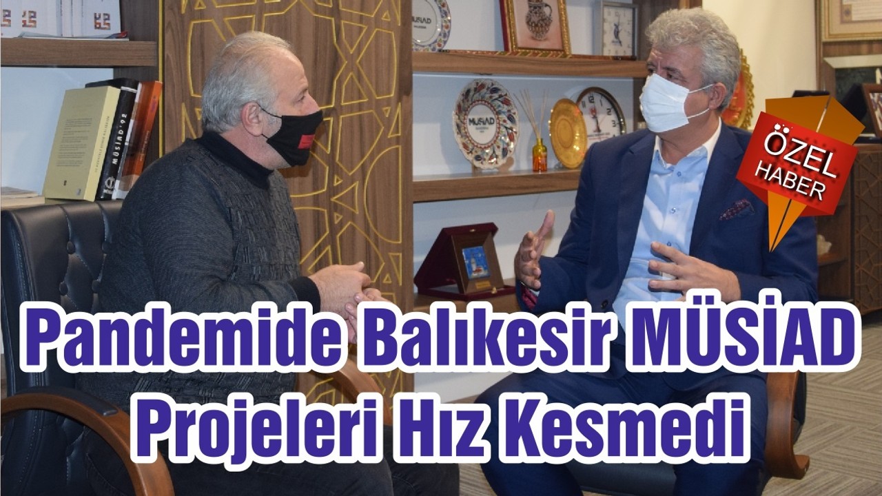 Pandemide Balıkesir MÜSİAD Projeleri Hız Kesmedi